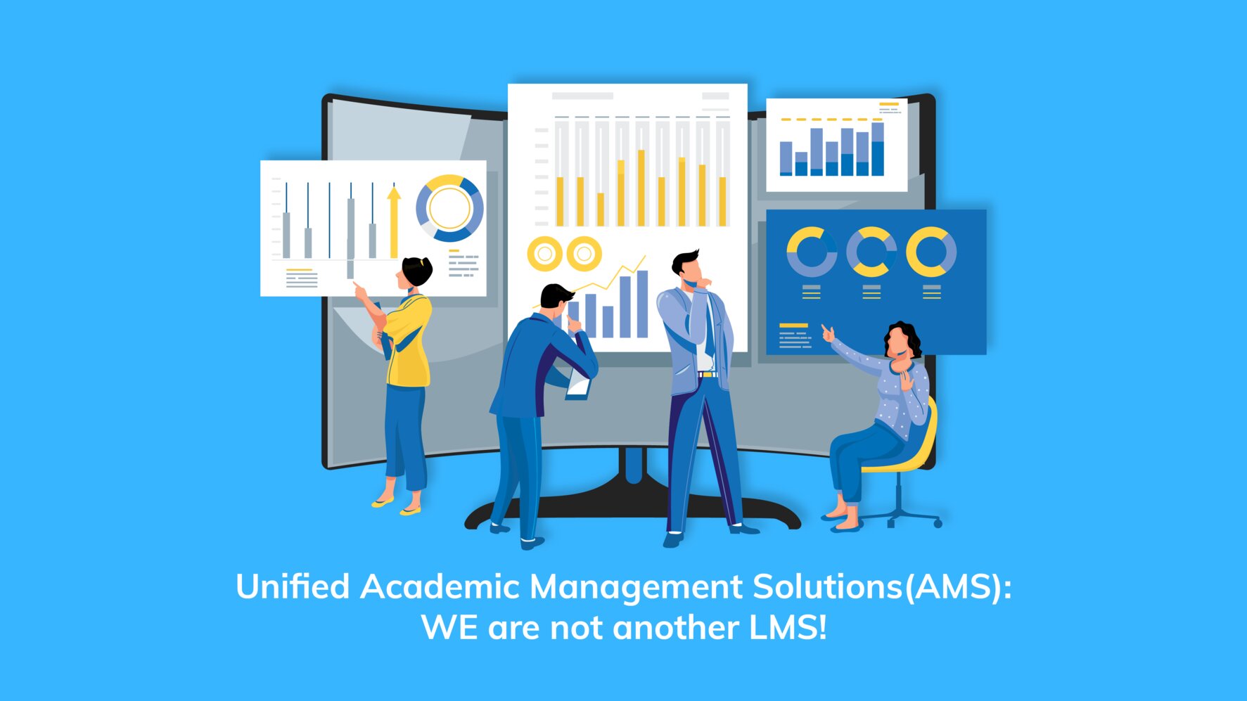 Unified Academic Management Solutions(AMS): WE are not another LMS!